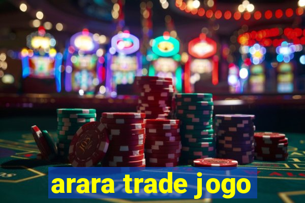 arara trade jogo